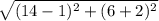 \sqrt{(14-1)^2+(6+2)^2}