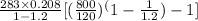 \frac{283\times0.208}{1 - 1.2}[(\frac{800}{120})^(1 - \frac{1}{1.2}) - 1]