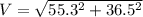 V=\sqrt{55.3^{2}+36.5^{2}}}