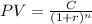 PV=\frac{C}{(1+r)^{n} }