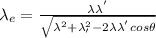 \lambda_{e}=\frac{\lambda \lambda^{'}}{\sqrt{\lambda^{2}+\lambda^{2}_{'}-2\lambda \lambda^{'} cos\theta}}