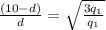 \frac{(10-d)}{d}=\sqrt{\frac{3q_1}{q_1}}