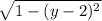 \sqrt{1-(y-2)^{2}}