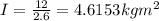 I=\frac{12}{2.6}=4.6153kgm^2