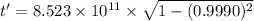 t'=8.523\times10^{11}\times\sqrt{1-(0.9990)^2}