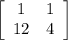 \left[\begin{array}{ccc}1&1\\12&4\end{array}\right]