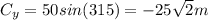C_{y}=50sin(315)=-25\sqrt{2}m