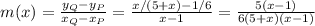 m(x)=\frac{y_{Q}-y_{P}}{x_{Q}-x_{P}}=\frac{x/(5 + x)-1/6}{x-1}=\frac{5(x-1)}{6(5+x)(x-1)}