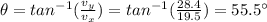 \theta=tan^{-1}(\frac{v_y}{v_x})=tan^{-1} (\frac{28.4}{19.5})=55.5^{\circ}