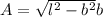 A=\sqrt{l^2-b^2}b