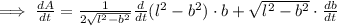 \implies\frac{dA}{dt}=\frac{1}{2\sqrt{l^2-b^2}}\frac{d}{dt}(l^2-b^2)\cdot b+\sqrt{l^2-b^2}}\cdot \frac{db}{dt}
