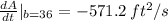 \frac{dA}{dt}|_{b=36}=-571.2\, ft^2/s