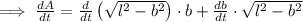 \implies \frac{dA}{dt}=\frac{d}{dt}\left(\sqrt{l^2-b^2}\right)\cdot b+\frac{db}{dt}\cdot\sqrt{l^2-b^2}