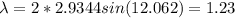 \lambda = 2*2.9344sin(12.062)=1.23