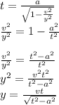t=\frac{a}{\sqrt{1-\frac{v^2}{y^2}}}\\\frac{v^2}{y^2}=1-\frac{a^2}{t^2}\\\\\frac{v^2}{y^2}=\frac{t^2-a^2}{t^2}\\y^2=\frac{v^2t^2}{t^2-a^2}\\y=\frac{vt}{\sqrt{t^2-a^2}}