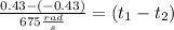 \frac{0.43 - (-0.43)}{ 675 \frac{rad}{s}} = (t_1 - t_2)