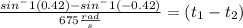 \frac{sin^-1(0.42) -sin^-1(-0.42)}{ 675 \frac{rad}{s}} = (t_1 - t_2)