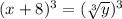 (x+8)^{3} = (\sqrt[3]{y})^{3}