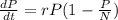 \frac{dP}{dt} = rP(1 - \frac{P}{N})