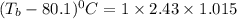 (T_b-80.1)^0C=1\times 2.43\times 1.015