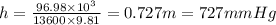 h=\frac{96.98\times 10^{3}}{13600\times 9.81}=0.727m=727mmHg
