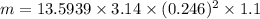 m=13.5939\times 3.14\times (0.246)^2\times 1.1