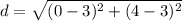 d=\sqrt{(0-3)^{2}+(4-3)^{2}}