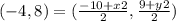 (-4,8)=(\frac{-10+x2}{2} ,\frac{9+y2}{2})