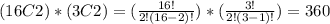(16C2)*(3C2)=(\frac{16!}{2!(16-2)!})*(\frac{3!}{2!(3-1)!})=360