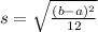s = \sqrt{\frac{(b-a)^{2} }{12} }