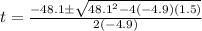 t=\frac{-48.1 \pm \sqrt{48.1^{2}-4(-4.9)(1.5)}}{2(-4.9)}