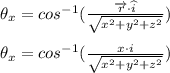 \theta_x =cos^{-1}(\frac{\overrightarrow{r}\cdot\widehat{i}}{\sqrt{x^2+y^2+z^2}} )\\\\\theta_x=cos^{-1}(\frac{x\cdot i}{\sqrt{x^2+y^2+z^2}} )