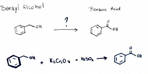 Prepare benzoic acid from from benzyl alcohol. what is the purpose of the addition of the sulfuric a