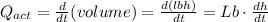 Q_{act}=\frac{d}{dt}(volume)=\frac{d(lbh)}{dt}=Lb\cdot \frac{dh}{dt}