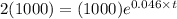 2(1000)=(1000)e^{0.046\times t}