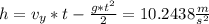 h=v_{y}*t-\frac{g*t^{2}}{2}=10.2438\frac{m}{s^{2}}