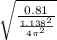 \sqrt{\frac{0.81}{\frac{1.138^2}{4 \pi ^2} } }