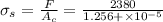 \sigma_{s} = \frac{F}{A_{c}} = \frac{2380}{1.256+\times 10^{- 5}}