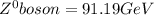 Z^{0}boson = 91.19 GeV