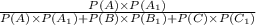 \frac{P(A)\times P(A_1)}{P(A)\times P(A_1)+P(B)\times P(B_1)+P(C)\times P(C_1)}