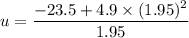 u=\dfrac{-23.5+4.9\times(1.95)^2}{1.95}