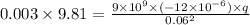 0.003\times9.81=\frac{9\times10^9\times(-12\times10^{-6})\times q}{0.06^2}