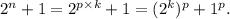 2^n + 1=2^{p\times k} + 1=(2^{k})^p + 1^p.