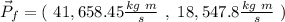 \vec{P}_f = ( \ 41,658.45 \frac{ kg \ m}{s} \ , \ 18,547.8 \frac{kg \ m}{s} \ )