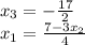 x_3=-\frac{17}{2}\\x_1=\frac{7-3x_2}{4}