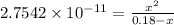 2.7542\times 10^{-11}=\frac {x^2}{0.18-x}