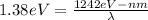 1.38 eV = \frac{1242 eV-nm}{\lambda}