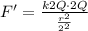 F'=\frac{k2Q\cdot 2Q}{\frac{r^2}{2^2}}