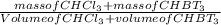 \frac{mass of CHCl_{3} + mass of CHBT_{3}  }{Volume of CHCl_{3} + volume of CHBT_{3} }