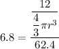 6.8=\dfrac{\dfrac{12}{\dfrac{4}{3}\pi r^3}}{62.4}
